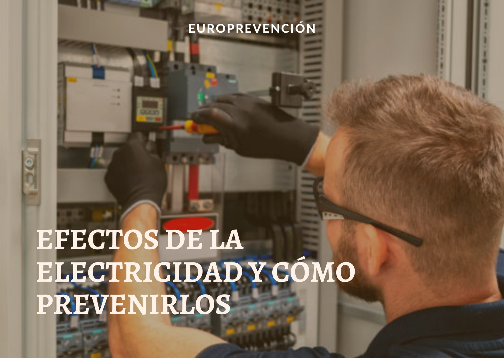 EFECTOS DE LA ELECTRICIDAD Y CÓMO PREVENIRLOS